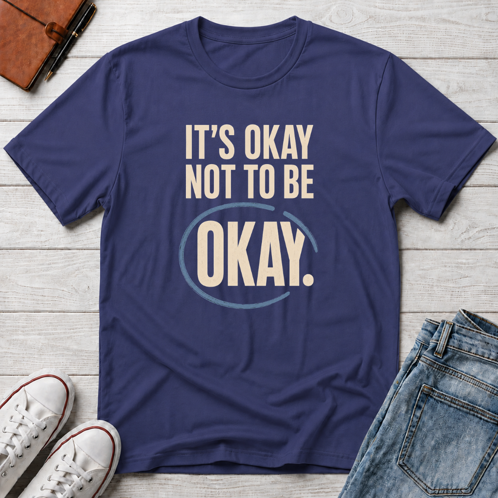 It’s Okay™ T-Shirt