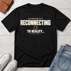 Currently Reconnecting™ T-Shirt