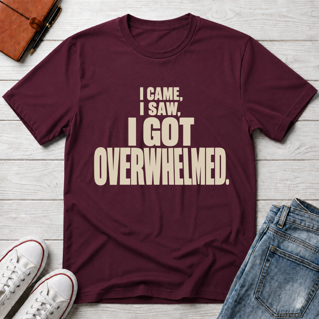 Overwhelmed™ T-Shirt