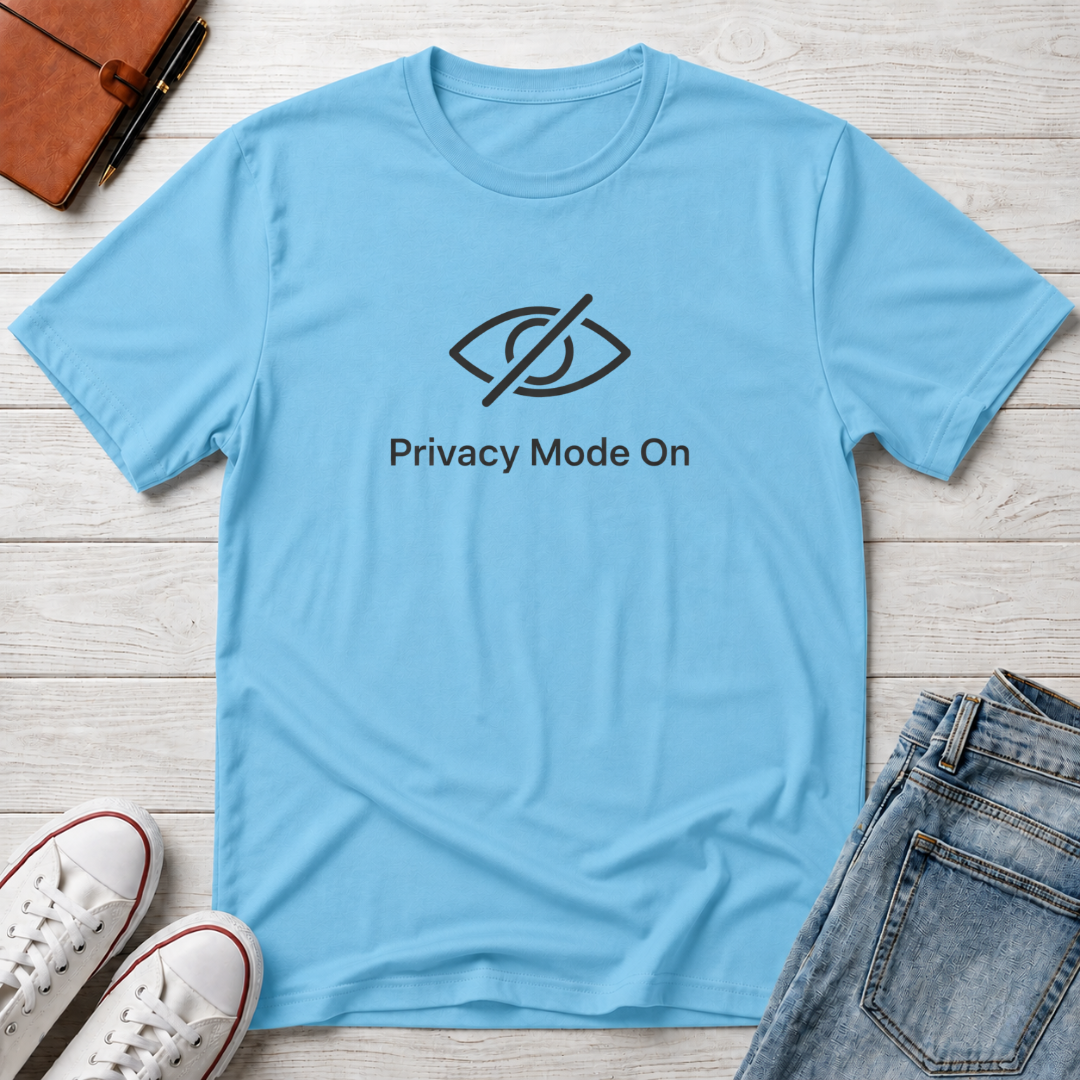 Privacy Mode T-Shirt