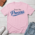 Trust The process Typhography T-Shirt