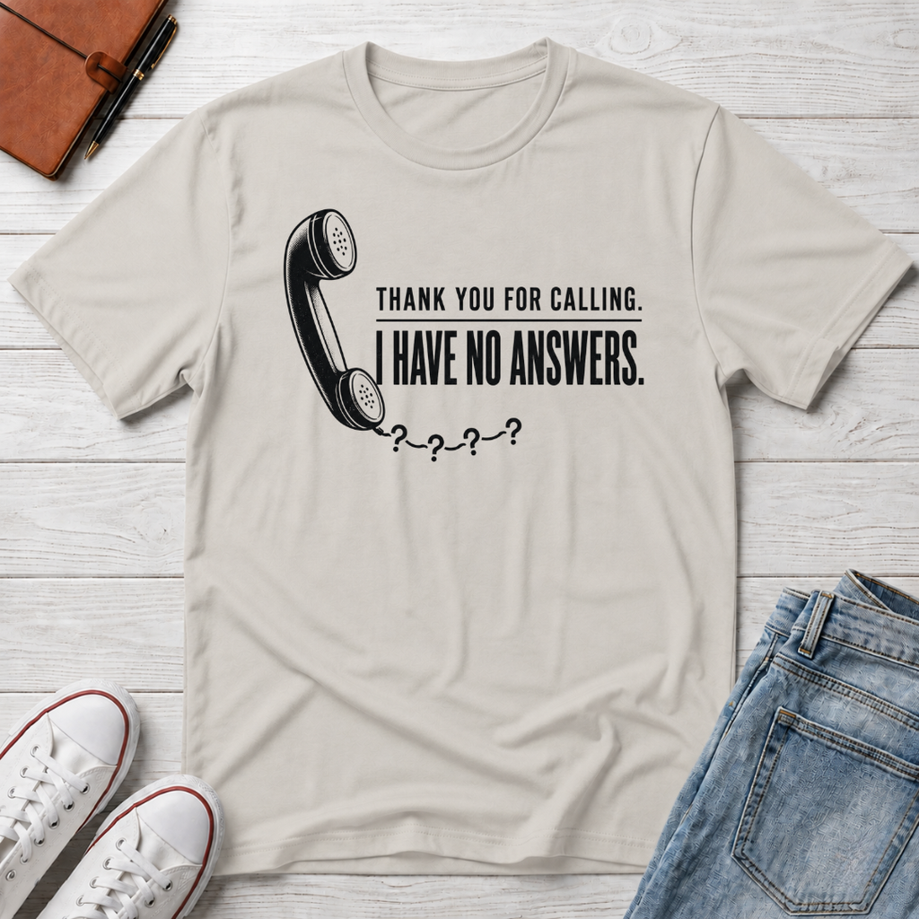 NO ANSWERS™ T-SHIRT