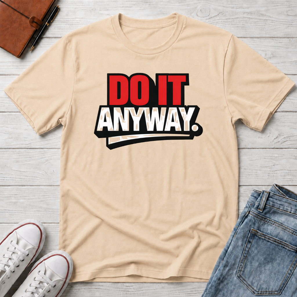 Do It Anyway Motivational T-Shirt