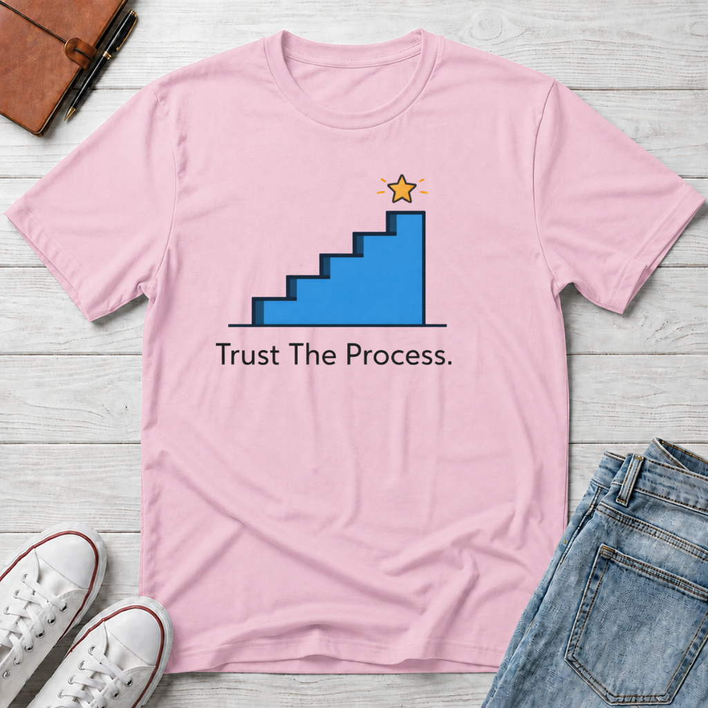 Trust The Process Stairs T-Shirt