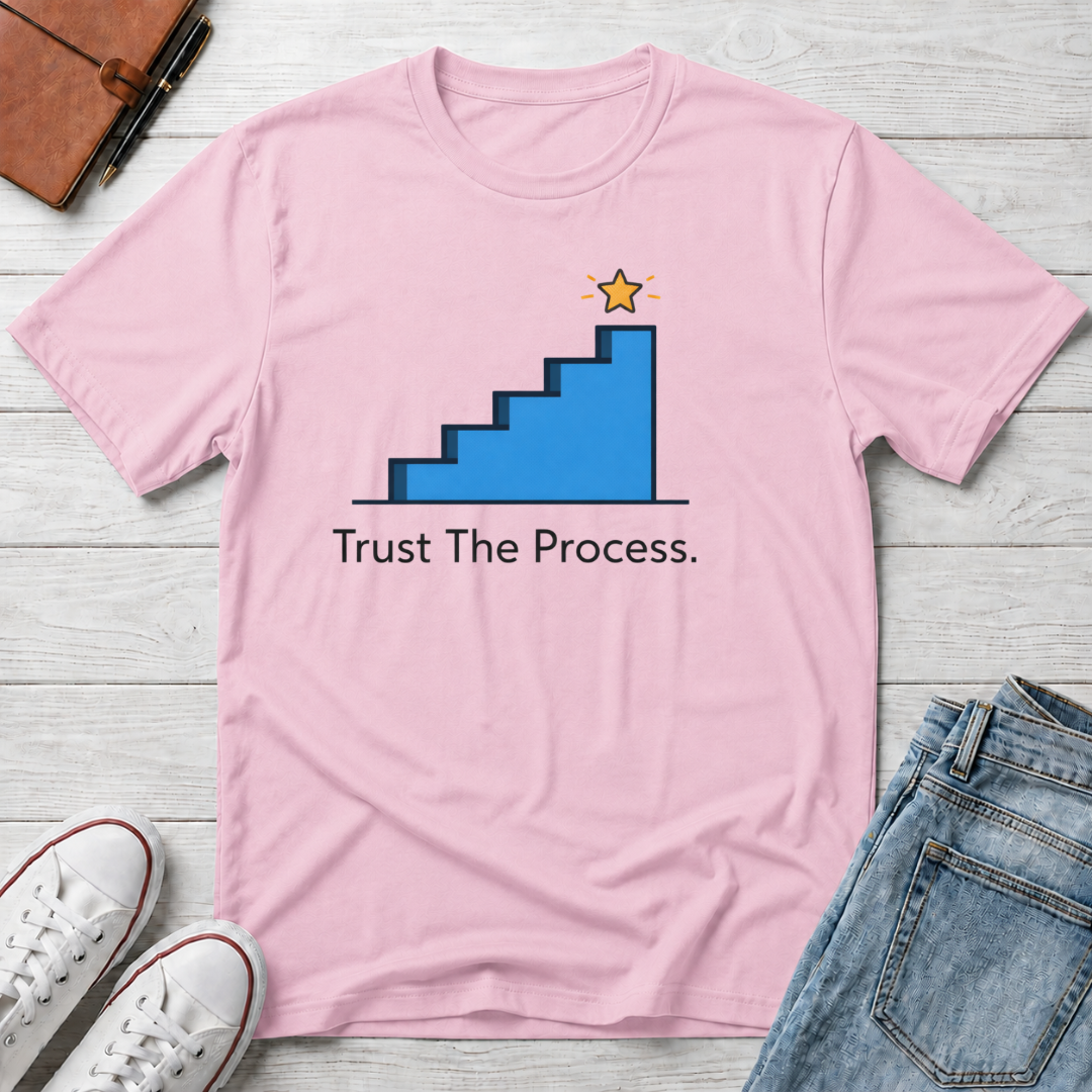 Trust The Process Stairs T-Shirt