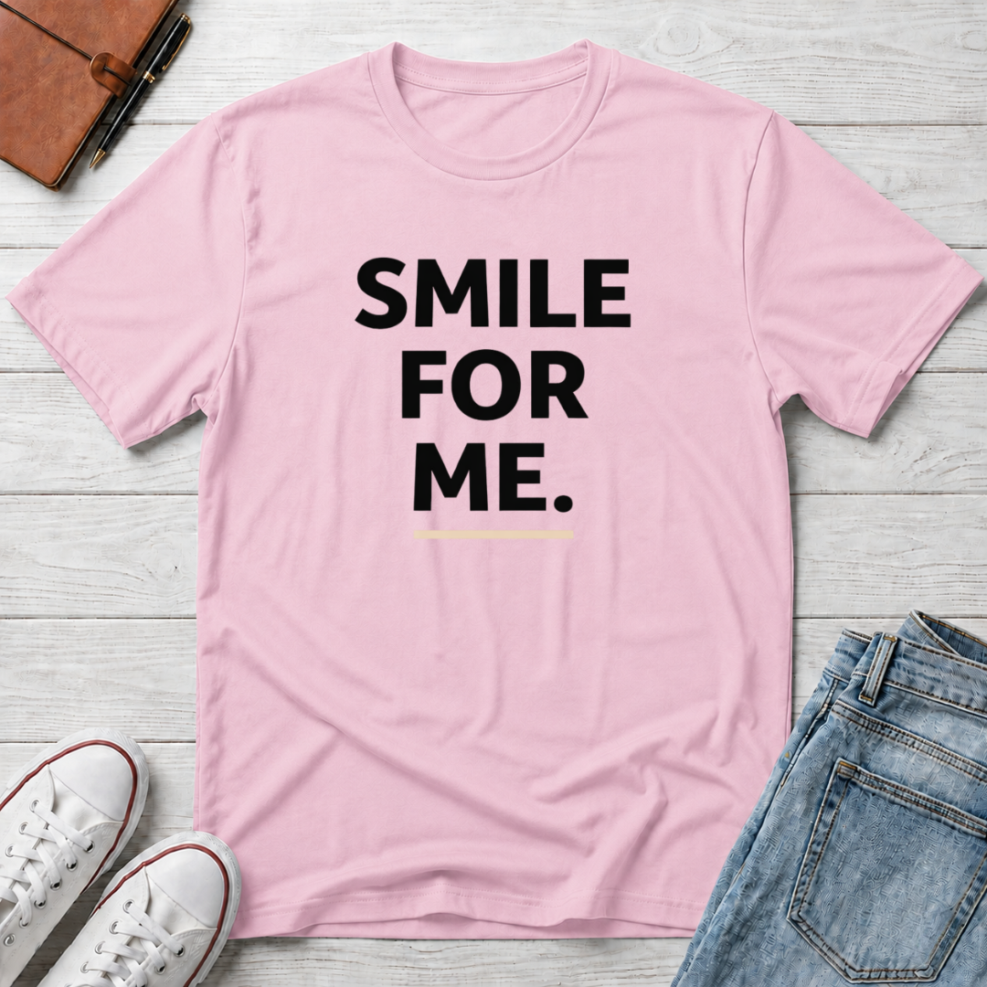 Smile For Me Typhography T-Shirt