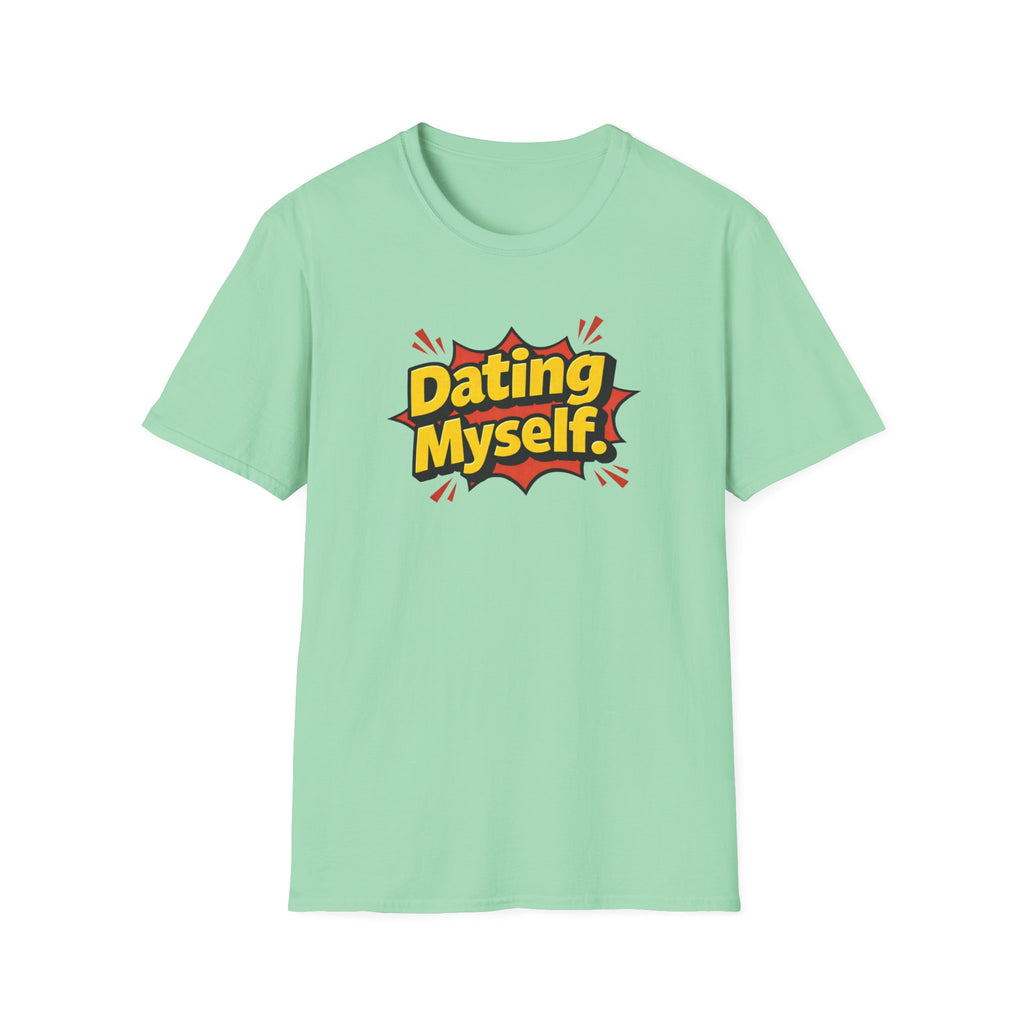 Dating Myself Funny Typhography T-Shirt
