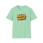 Dating Myself Funny Typhography T-Shirt