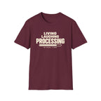Living Laughing Processing™ T-Shirt