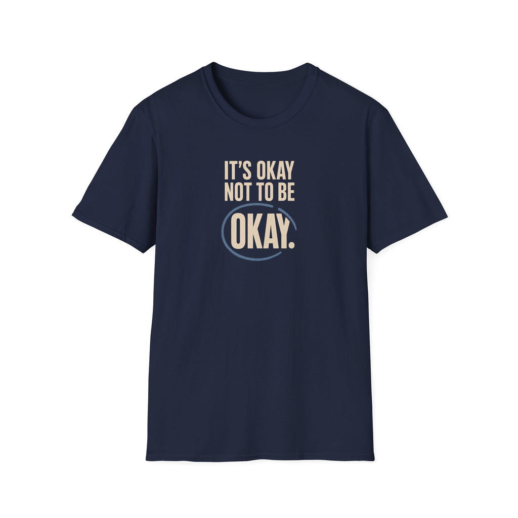 It’s Okay™ T-Shirt