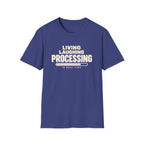 Living Laughing Processing™ T-Shirt