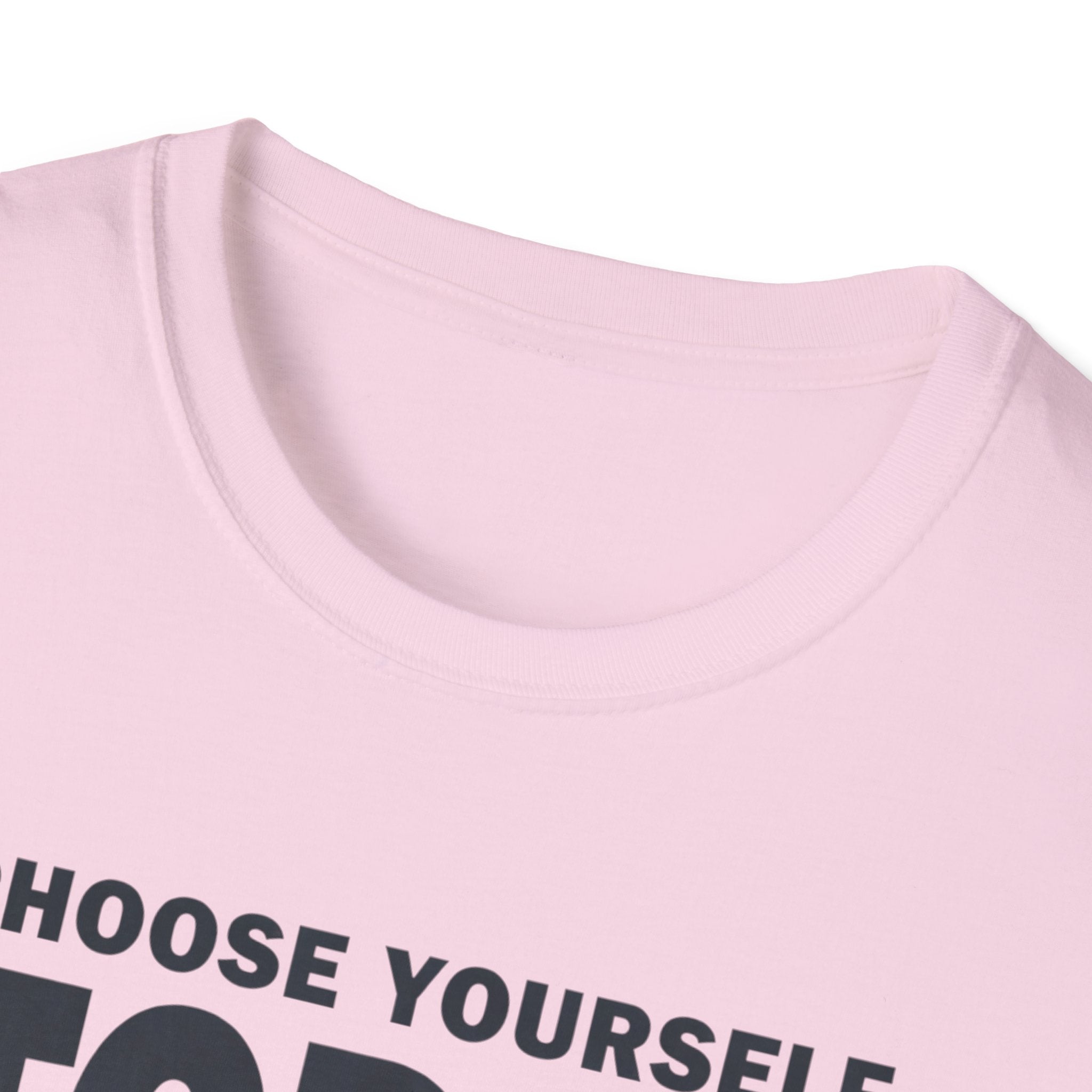 Choose Yourself Today T-Shirt