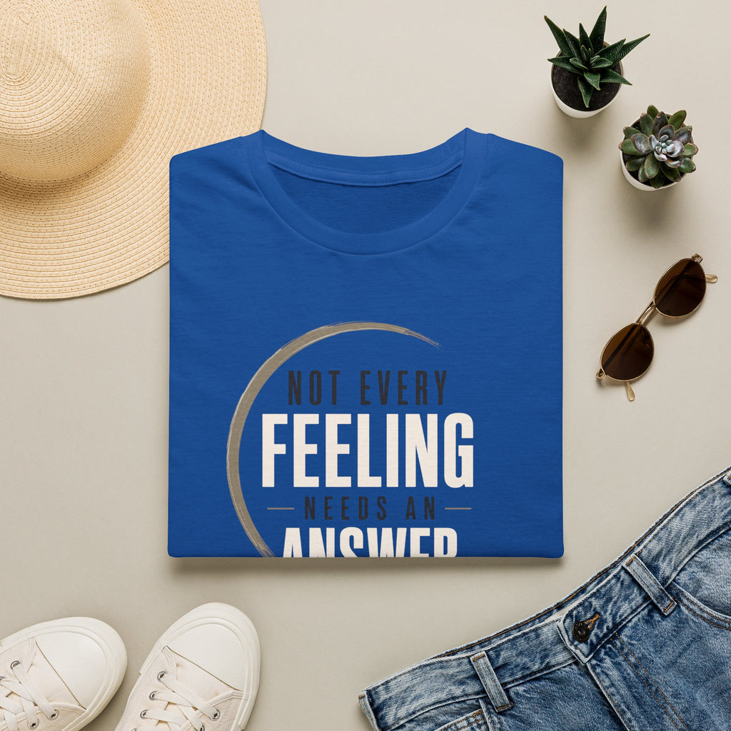 Not Every Feeling™ T-Shirt