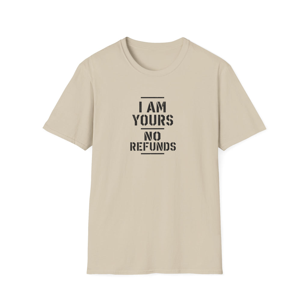 No Refunds™ T-Shirt