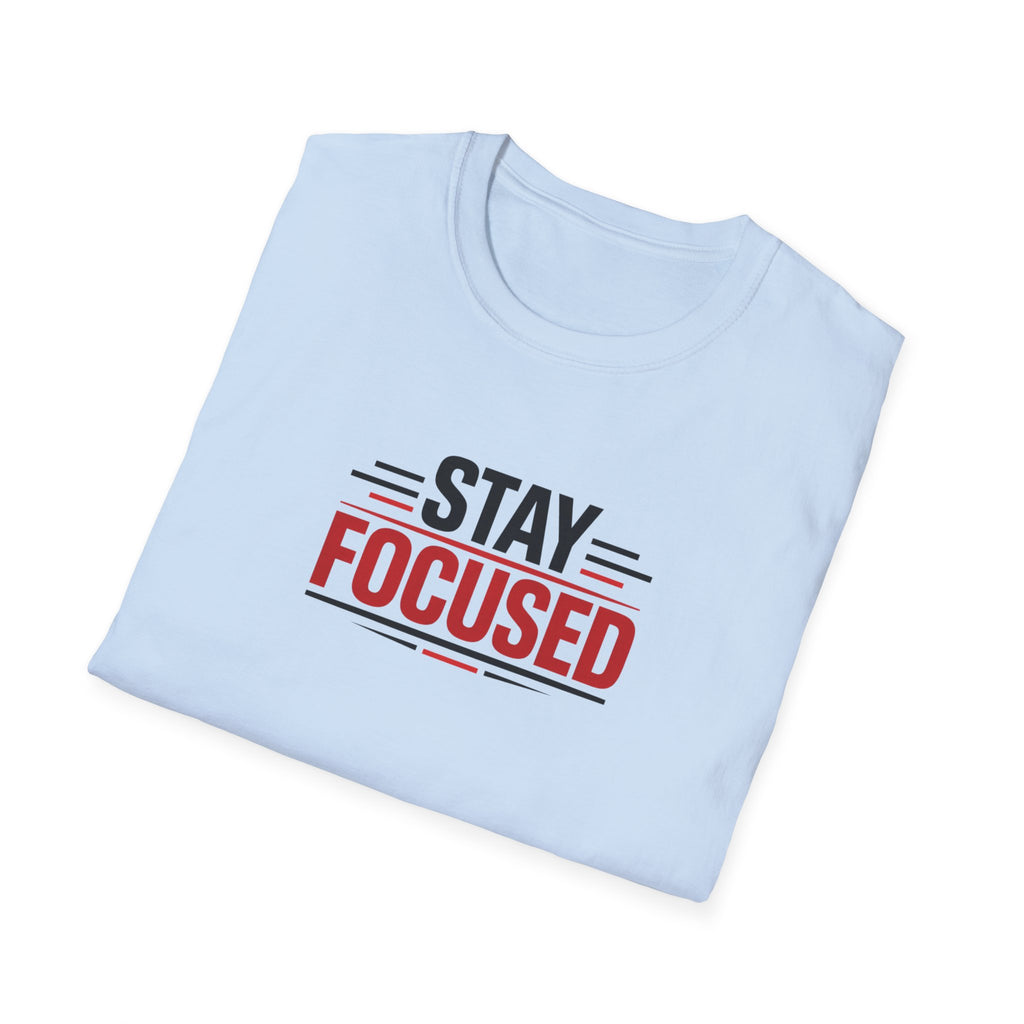 Stay Focused T-Shirt