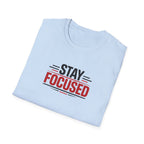 Stay Focused T-Shirt