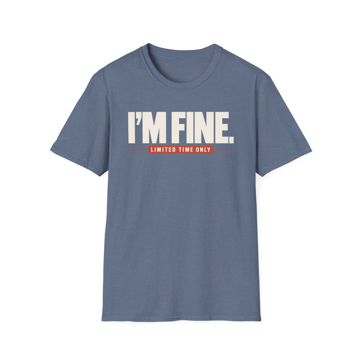 I'M FINE™ T-SHIRT