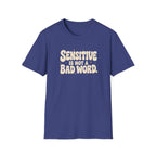Sensitive, Not Broken™ T-Shirt