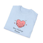 Your Feelings Matter T-Shirt