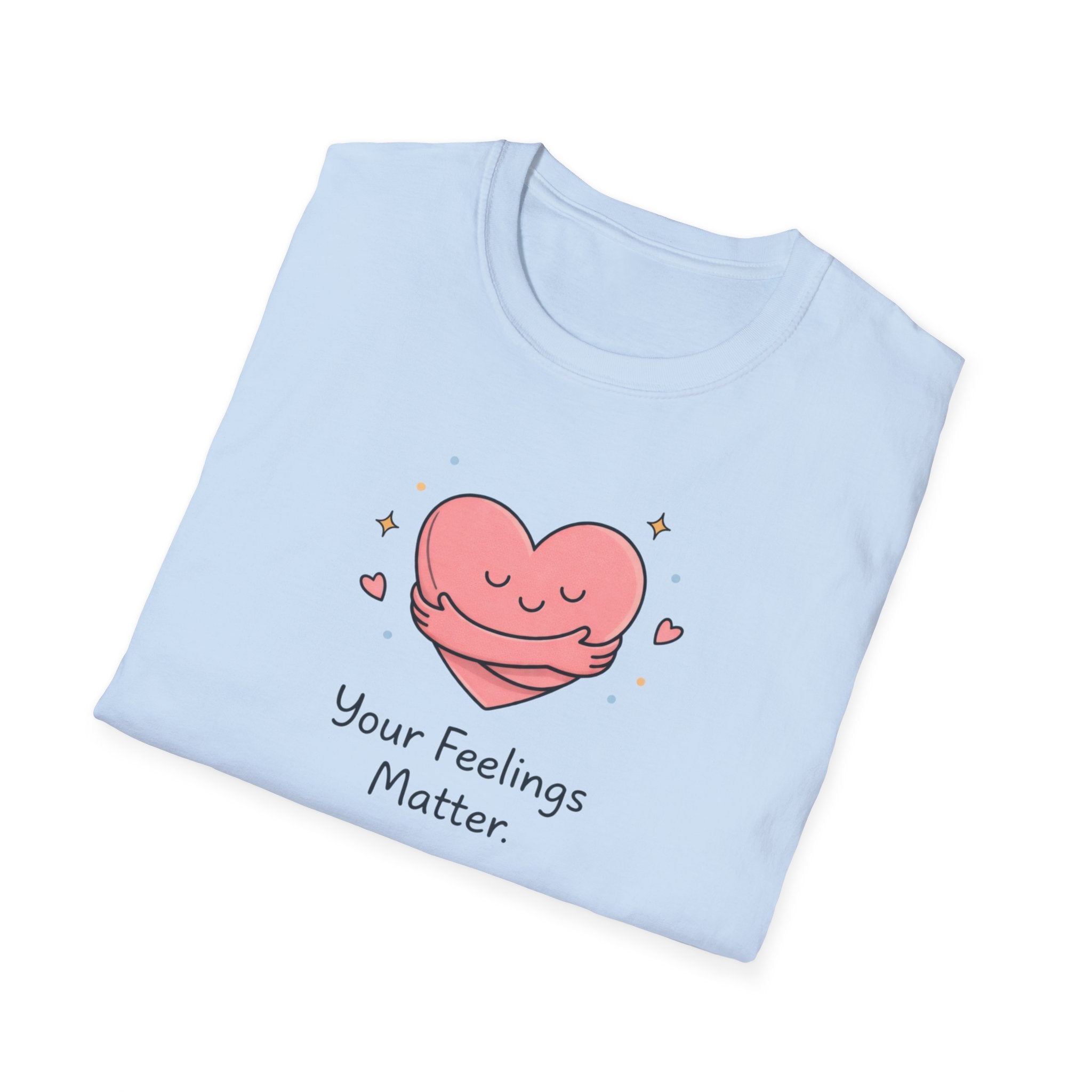 Your Feelings Matter T-Shirt