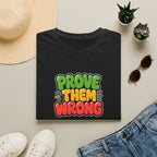 Prove Them Wrong™ T-Shirt