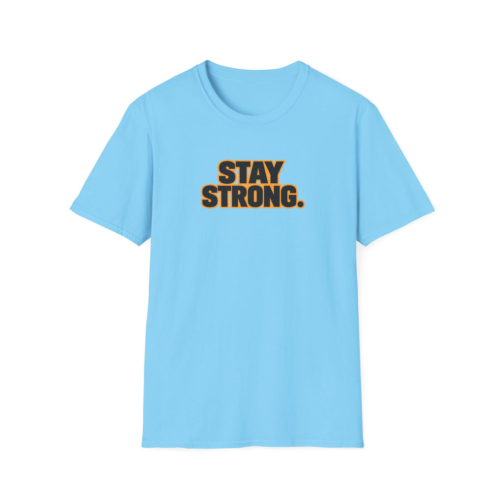 Stay Strong T-Shirt