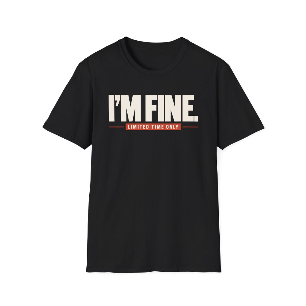 I'M FINE™ T-SHIRT