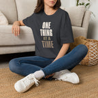 One Thing at a Time™ T-Shirt