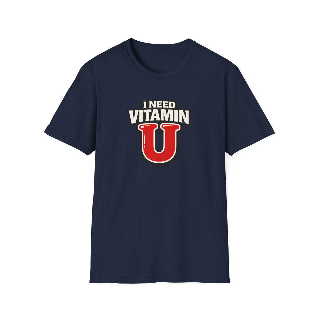 Need Vitamin U T-Shirt