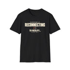 Currently Reconnecting™ T-Shirt