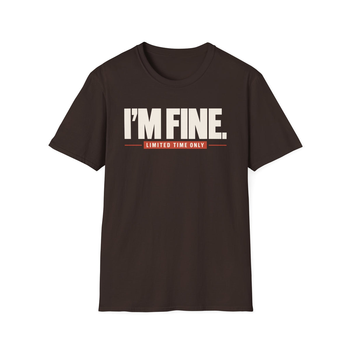 I'M FINE™ T-SHIRT