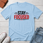 Stay Focused T-Shirt