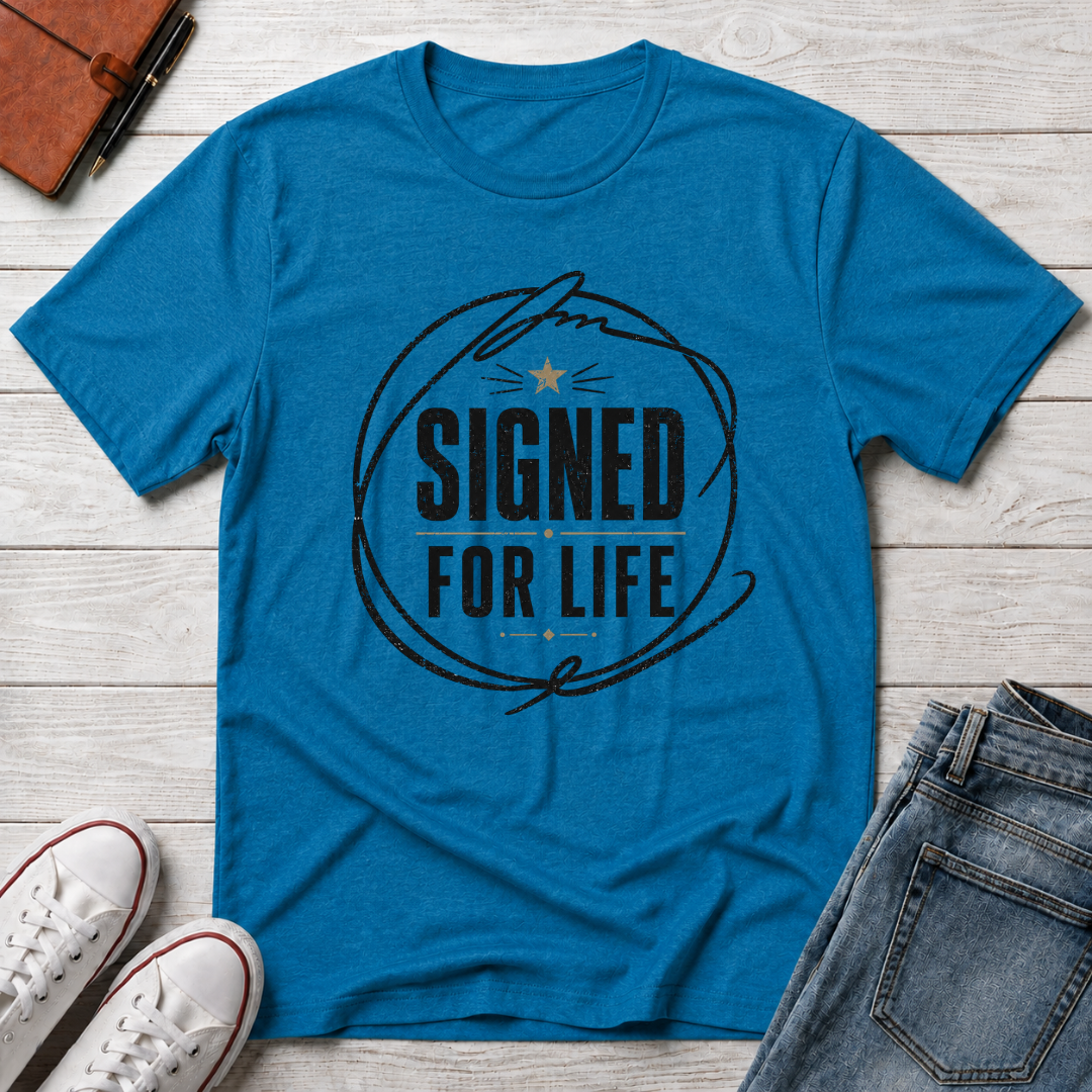 SIGNED FOR LIFE™ T-SHIRT