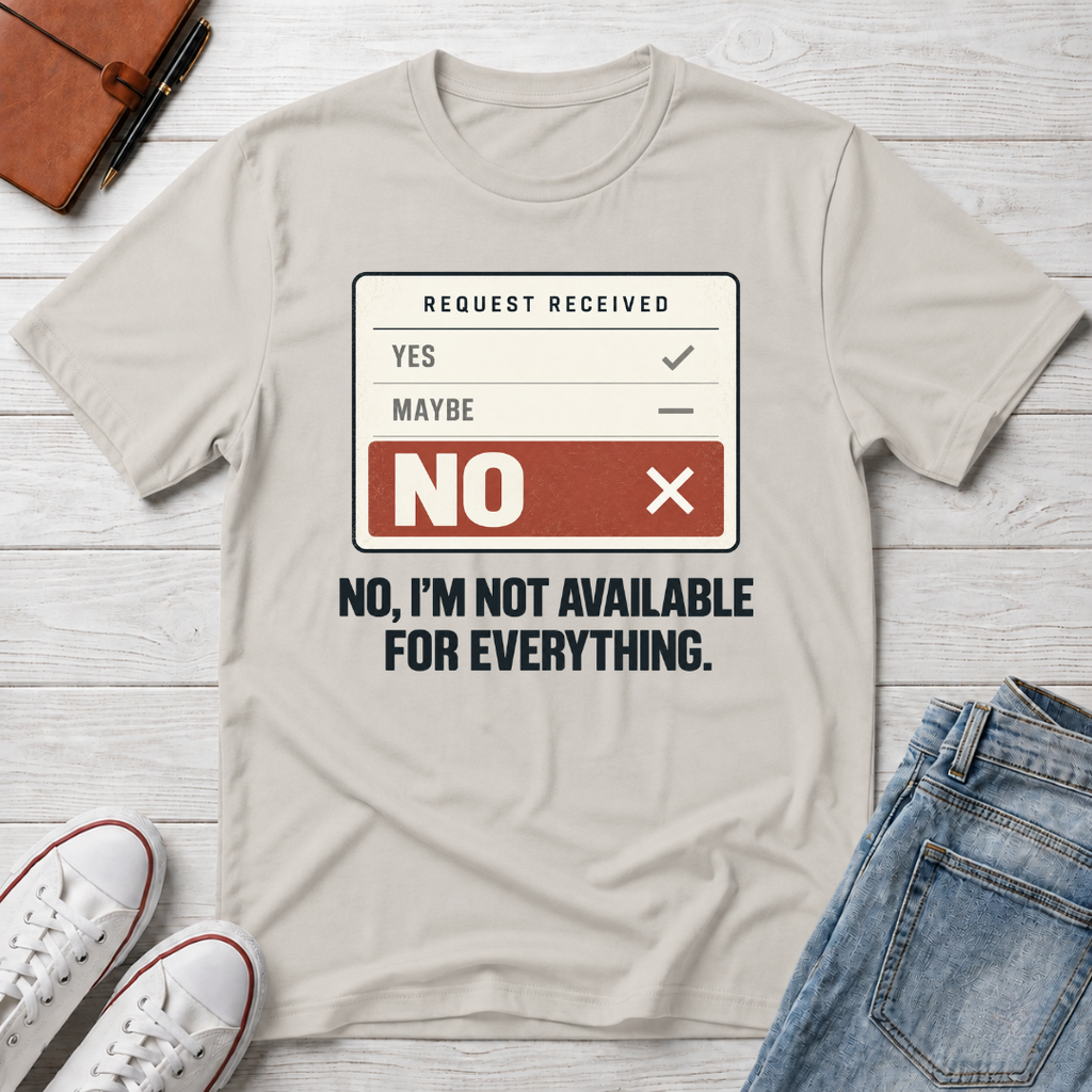 No Availability™ T-Shirt
