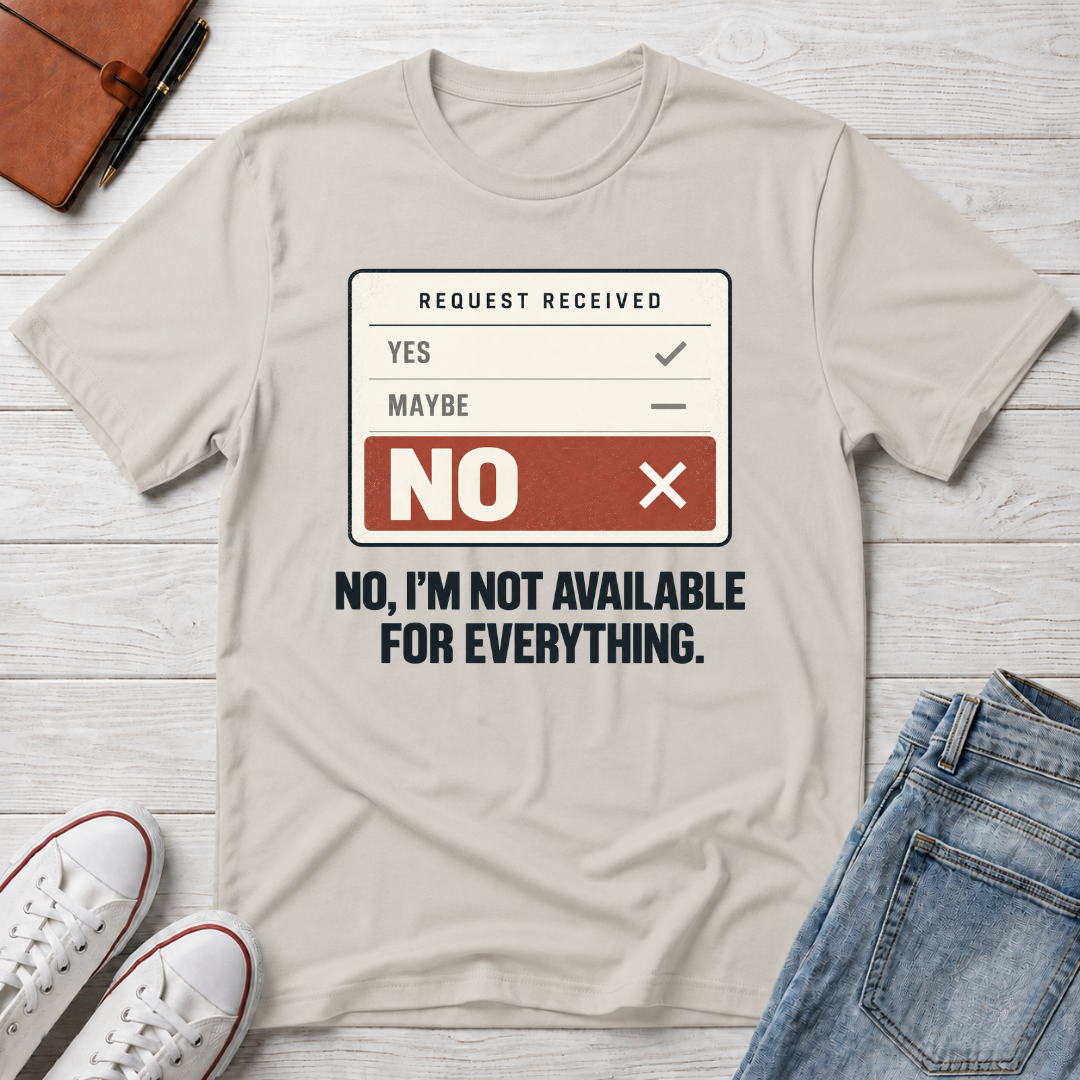 No Availability™ T-Shirt