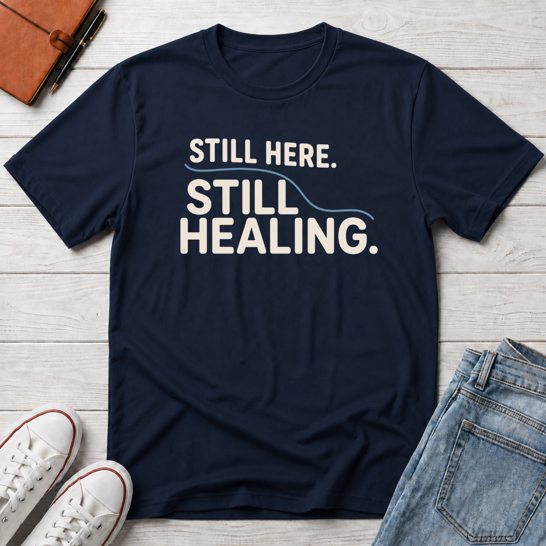 Still Healing™ T-Shirt