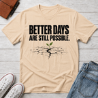 Better Days™ T-Shirt