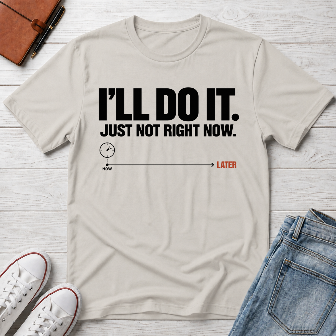 Right Now™ T-Shirt