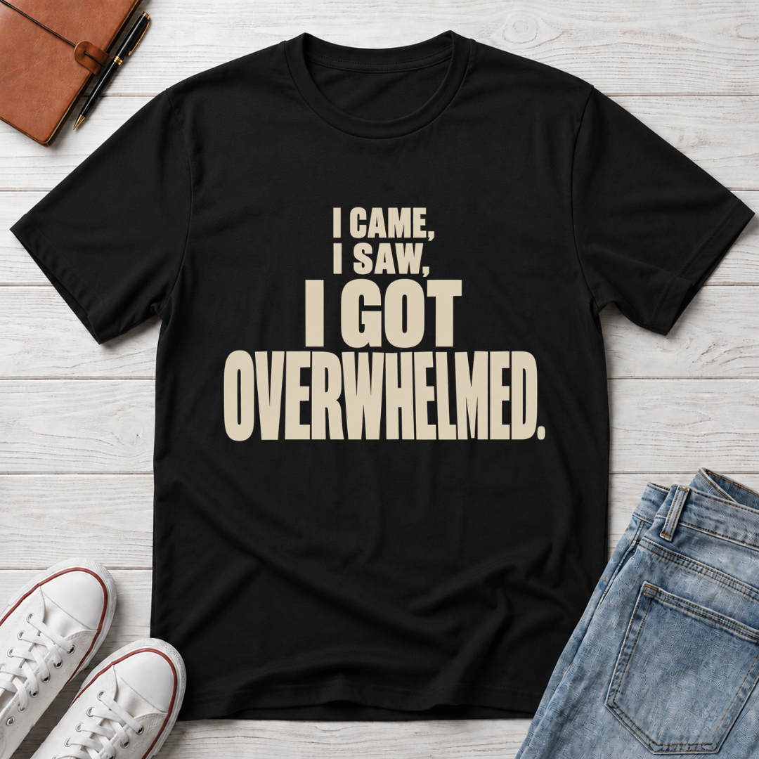Overwhelmed™ T-Shirt