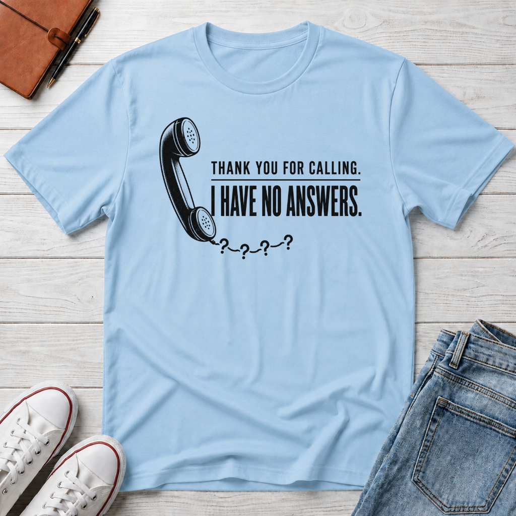 NO ANSWERS™ T-SHIRT