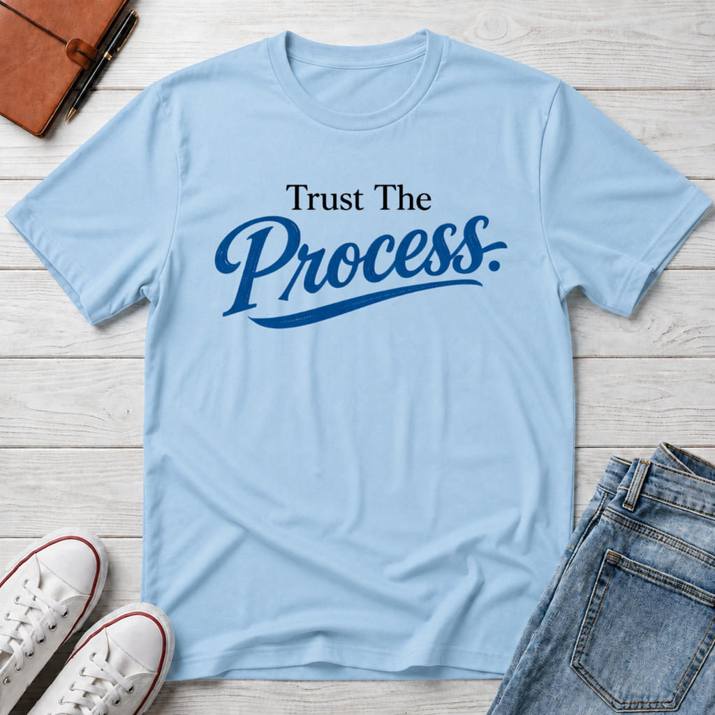 Trust The process Typhography T-Shirt