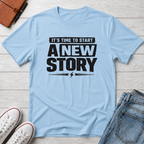 Start A New Story T-Shirt