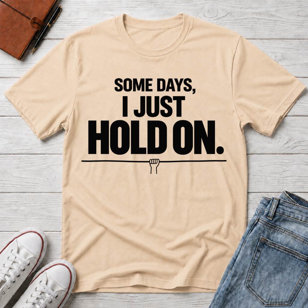 Hold On™ T-Shirt