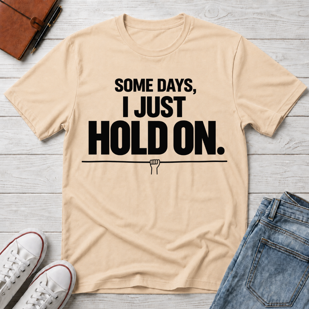 Hold On™ T-Shirt