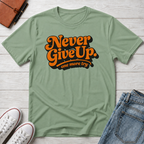 Never Give Up Retro Typhography T-Shirt