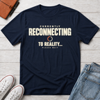 Currently Reconnecting™ T-Shirt