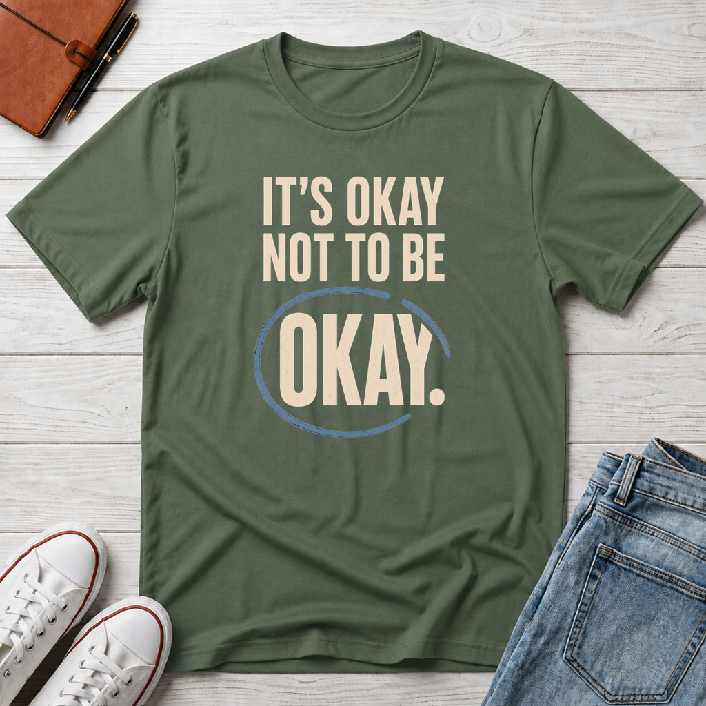It’s Okay™ T-Shirt