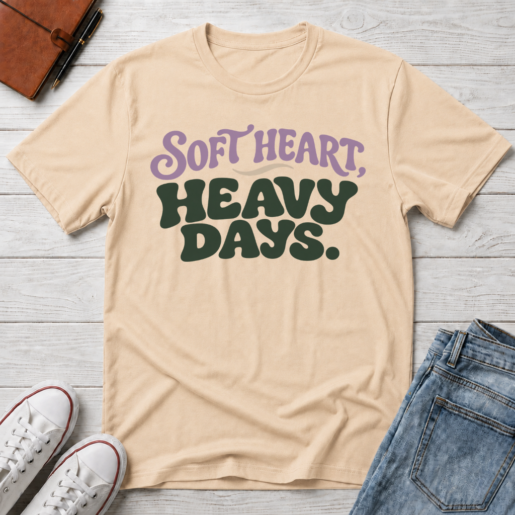 Soft Heart, Heavy Days™ T-Shirt