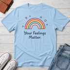 Your Feelings Matter Rainbow T-Shirt