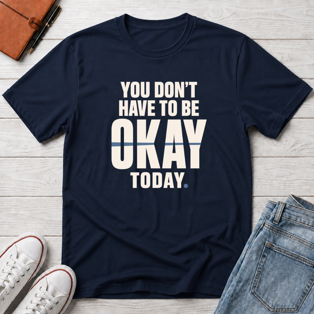 Not Always Okay™ T-Shirt